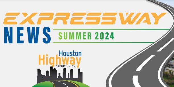 Houston Highway Credit Union - Summer 2024